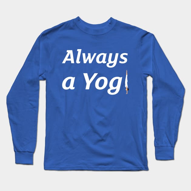 Always A Yogi Long Sleeve T-Shirt by Via Clothing Co